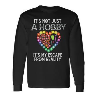Not Just Hobby It's My Escape From Reality Diamond Painting Long Sleeve T-Shirt - Monsterry
