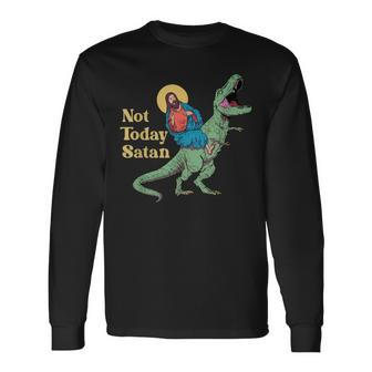 Not Today Satan Jesus Riding Dinosaur T Rex Sarcastic Long Sleeve T-Shirt - Seseable