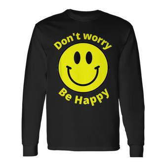 Do Not Worry Be Happy Sunshine Cute Happiness Face Long Sleeve T-Shirt - Thegiftio UK