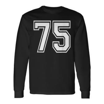 Number 75 Numbered Uniform Sports Jersey Team 75Th Birthday Long Sleeve T-Shirt - Monsterry DE