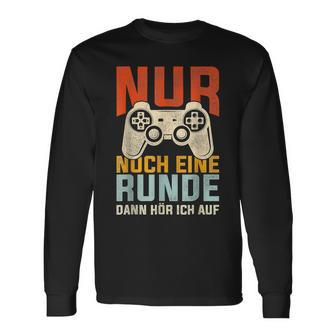 Nur Noch Eine Runde Dann Hör Ich Auf Gamer Gamer Langarmshirts - Seseable