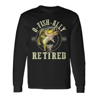 O Fish Ally Retired Since 2024 Fishing Retirement Lovers Long Sleeve T-Shirt - Monsterry