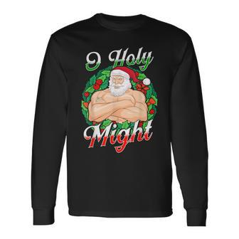 O Holy Might Swole Santa Diesel Gym Beast Ripped Christmas Long Sleeve T-Shirt - Monsterry AU