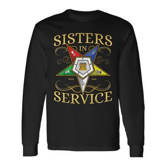 Oes Sisters In Service Order Of The Eastern Star Long Sleeve T-Shirt - Monsterry