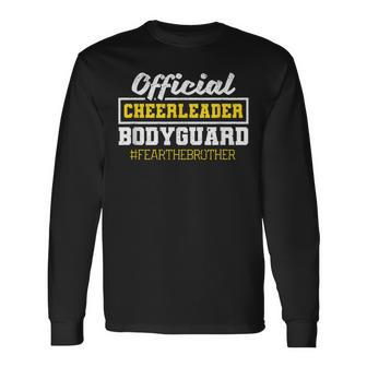 Official Cheerleader Bodyguard Fear The Brother Sibling Bro Long Sleeve T-Shirt - Monsterry UK