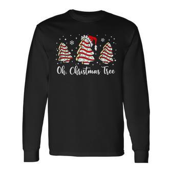 Oh Christmas Tree Cakes Debbie Christmas Snack Cake Long Sleeve T-Shirt - Monsterry AU