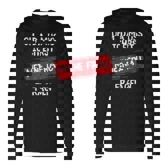 Oh Da Muss Ich Erst Meine Frau Fragen Langarmshirts - Seseable