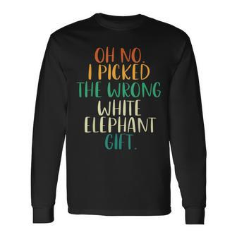 Oh No I Picked The Wrong White Elephant Long Sleeve T-Shirt - Thegiftio UK