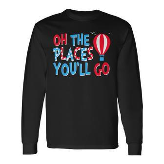 Oh The Places You’Ll Go When You Read Hot Air Balloon Book Long Sleeve T-Shirt - Seseable