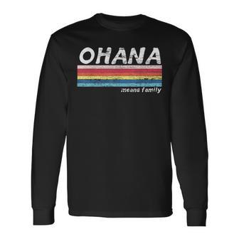 Ohana Means Family Vintage Retro Hawaii Tropical Long Sleeve T-Shirt - Monsterry DE