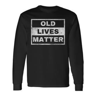 Old Lives Matter Vintage Distressed Long Sleeve T-Shirt - Monsterry AU