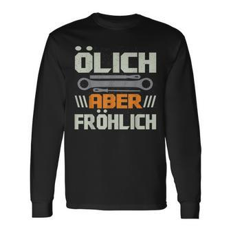 Ölich Aber Fröhlich Schrauber Garage Car Mechatronics Langarmshirts - Seseable