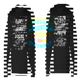 Omg It's My Cousin Birthday Long Sleeve T-Shirt - Thegiftio