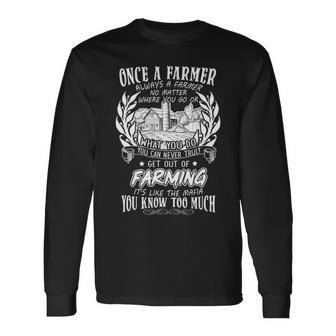 Once A Farmer Always A Farmer No Matter Where You Go Long Sleeve T-Shirt | Mazezy