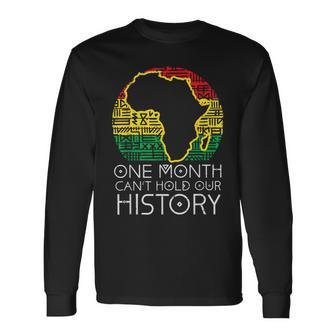 One Month Cant Hold Our History Pan African Black History Long Sleeve T-Shirt - Seseable