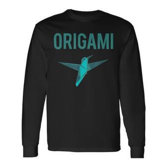 Origami Lover Paper Folding Saying Long Sleeve T-Shirt - Monsterry CA