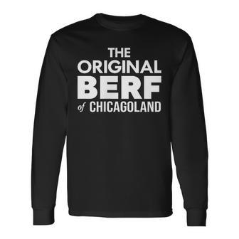 The Original Berf Of Chicagoland Printing Mistake Long Sleeve T-Shirt - Thegiftio UK