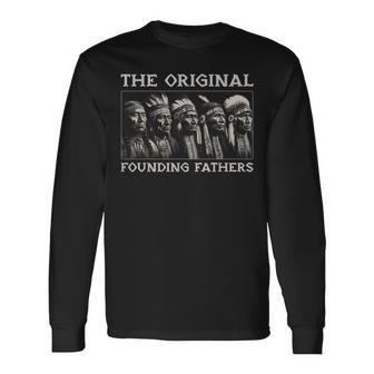 The Original Founding Fathers Vintage Native American Indian Long Sleeve T-Shirt | Mazezy DE
