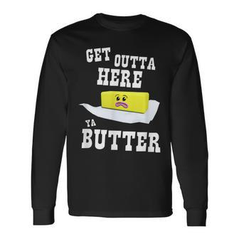 Get Outta Here Ya Butter Thanksgiving Parade Long Sleeve T-Shirt - Monsterry