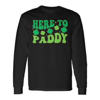Here To Paddy Lucky Family St Patrick's Party Drinking Long Sleeve T-Shirt | Mazezy