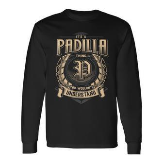 Padilla Family Name Last Name Team Padilla Name Member Long Sleeve T-Shirt - Seseable