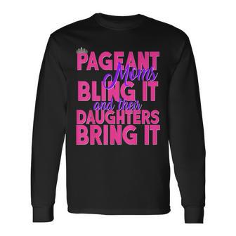 Pageant Moms Bling It Their Daughters Bring It Glitz Crown Long Sleeve T-Shirt - Monsterry CA