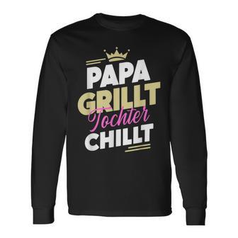 Papa Grillt Tochter Chilltatertag Outdoor Grillen Fan Langarmshirts - Geschenkecke