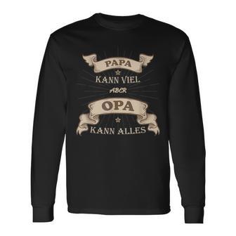 Papa Kanniel Aber Opa Kann Alles Bester Opa Langarmshirts - Geschenkecke