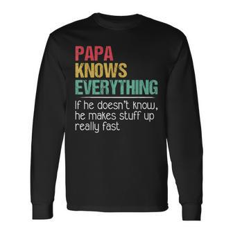 Papa The Man The Myth The Bad Influence He Knows Everything Long Sleeve T-Shirt - Seseable
