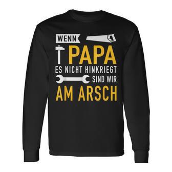 Papaater Nicht Hinkriegt Reparieren Kann Saying S Langarmshirts - Geschenkecke