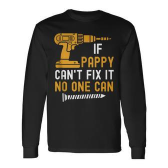If Pappy Can't Fix It No One Can Father's Day Long Sleeve T-Shirt - Thegiftio UK