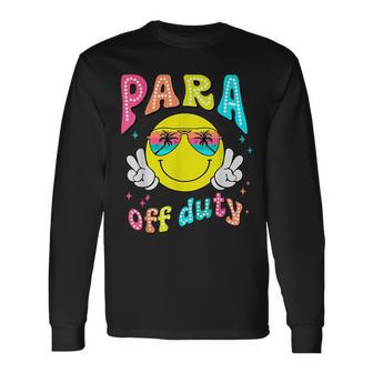 Para Off Duty Last Day Of School Para Squad Paraprofessional Long Sleeve T-Shirt - Monsterry UK