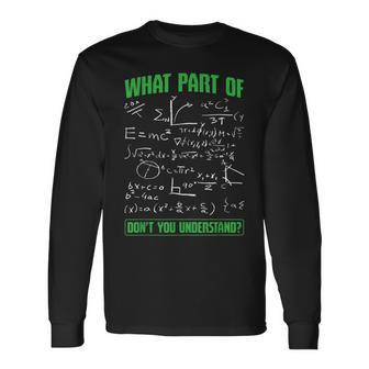 What Part Don't You Understand Engineering Student Engineer Long Sleeve T-Shirt - Monsterry AU