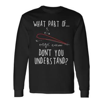 What Part Of Lift Don't You Understand Aircraft Aviation Long Sleeve T-Shirt - Monsterry AU