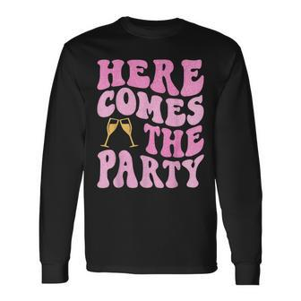 Here Come The Party Bride Squad Bridal Party Bachelorette Long Sleeve T-Shirt - Monsterry