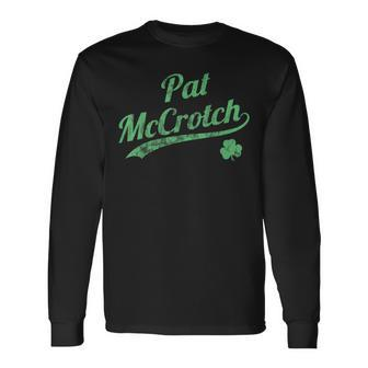 Pat Mccrotch Dirty St Patrick's Day Men's Irish Long Sleeve T-Shirt | Mazezy