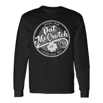 Pat Mccrotch Irish Pub St Patrick's Day Dirty Adult Long Sleeve T-Shirt | Mazezy