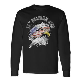 Patriotic American Bald Eagle Us Flag Let Freedom Ring Quote Long Sleeve T-Shirt - Monsterry