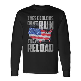 Patriotic I American Flag I Usa Colors Dont Run They Reload Long Sleeve T-Shirt - Monsterry AU