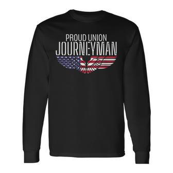 Patriotic Proud American Trade Union Contractor Journeyman Long Sleeve T-Shirt - Monsterry