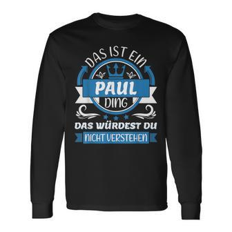 Paul Name First Name Day Das Ist Ein Paul Ding Langarmshirts - Seseable