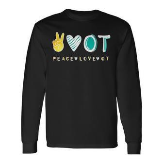 Peace Love Ot Ota Occupational Therapy Therapist Long Sleeve T-Shirt | Mazezy