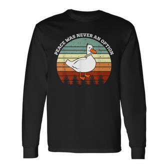 Peace Was Never An Option Goose Meme Long Sleeve T-Shirt - Monsterry