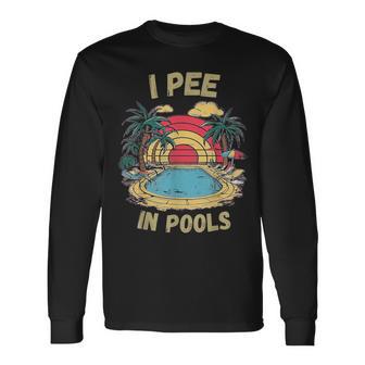 I Pee In Pools Sarkastisch Und Lustig Für Pool-Liebhaber Retro Langarmshirts - Geschenkecke