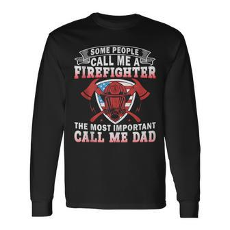 Some People Call Me Firefighter Fireman Father's Day Long Sleeve T-Shirt - Thegiftio UK