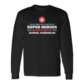 People Meet Super Hero School Counselor Long Sleeve T-Shirt - Monsterry DE