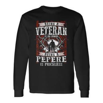 Pepere Veteran Is An Honor Priceless Veteran Day Long Sleeve T-Shirt - Monsterry UK