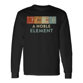 Periodic Table Fathers Day Father A Noble Element Dad Long Sleeve T-Shirt - Seseable