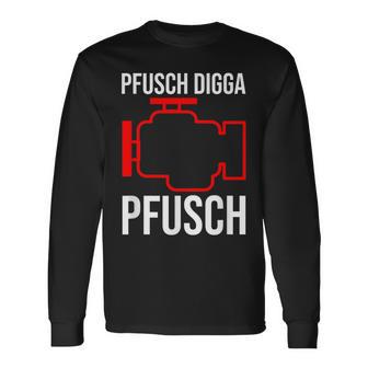 Pfusch Digga Pfusch Pfuscher Mkl Engine Control Light Langarmshirts - Seseable