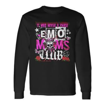 It Was Never A Phase Emo Moms Club Long Sleeve T-Shirt - Seseable